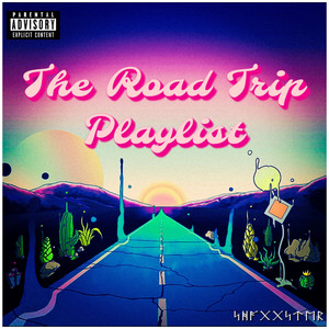 The Road Trip Playlist (Explicit)