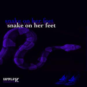snake on her feet (Explicit)