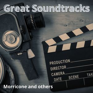 Great Soundtracks (Morricone and Others)