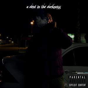 a dent in the darkness (Explicit)