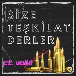 Bize Teşkilat Derler (Explicit)