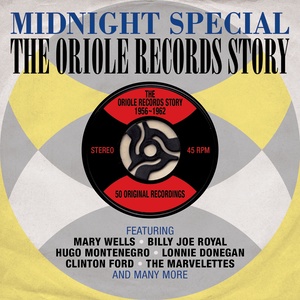 Midnight Special: The Oriole Records Story 1956 - 1962