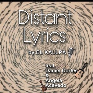 Distant Lyrics(feat. Daniel Cortes & Angela Acevedo)
