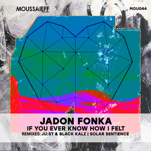 If You Ever Know How I Felt (JU:ST & Black Kalz Sunrise Mix)