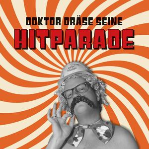 Doktor Dräse seine Hitparade (Explicit)