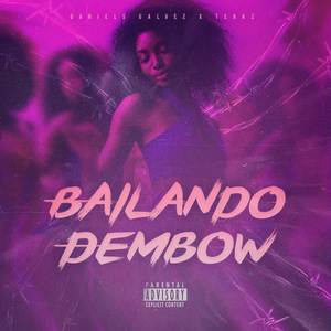 BAILANDO DEMBOW (GUARACHA REMIX) [Explicit]