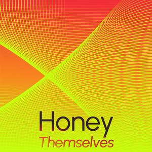 Honey Themselves