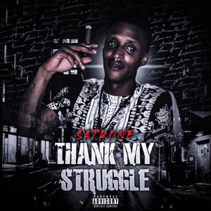 Thank My Struggle (Explicit)