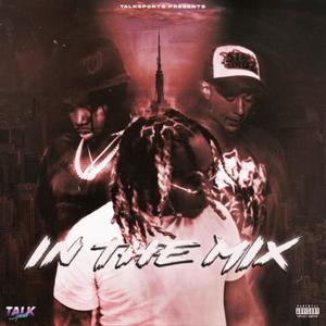 IN THE MIX (feat. TRIZZYGRVMS & RONDOSP) (Explicit)