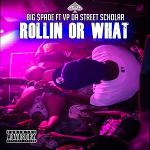 Rollin' or What(feat. VP DA Street Scholar) (Explicit)