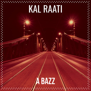Kal Raati (Explicit)