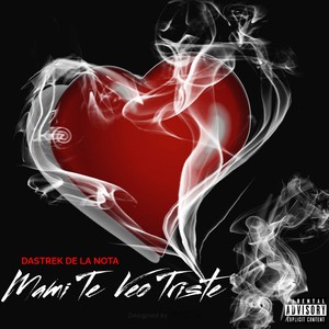 MAMI TE VEO TRISTE (Explicit)