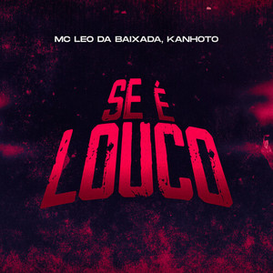 Se É Louco (Explicit)