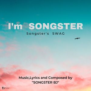 I'm SONGSTER (Songster's SWAG)