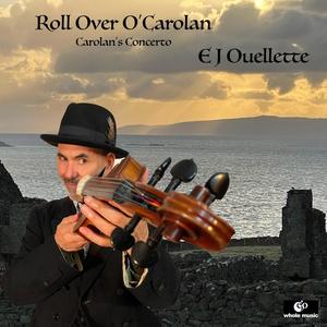 Roll Over O'Carolan (feat. Dave Mattacks, Trevor Sewell, Lisa O'Donnell, Steve Levy, Albert Lamar, Steve Baker, Don Gaudreau, Justin Meyer, Clara Petry, Mary Ellen O'Dowd, Ellie Sandt & Sinjon Holmes) (