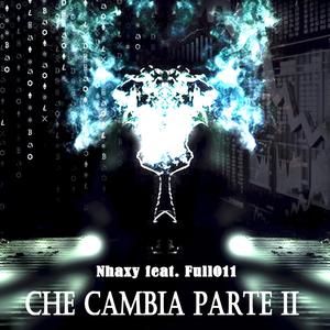 Che cambia parte 2 (feat. Full011) (Explicit)