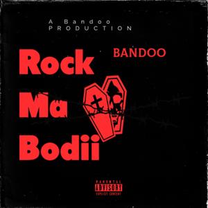 Rock Ma Bodii (Explicit)