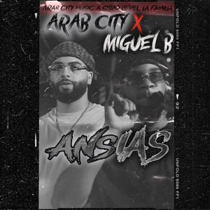 ANSIAS MIGUEL B (feat. Arabcity) [Explicit]