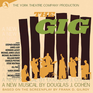 The Gig (Original Cast Recording, The York Theatre Production)