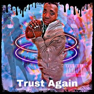 Trust Again (Explicit)