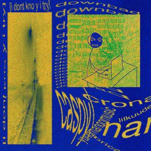 downbad anthem (feat. Crona, LIL KUUDERE, Oricadia, nari & yungmangomusic) (Explicit)