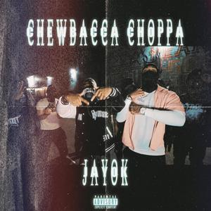 CHEWBACCA CHOPPA (Explicit)