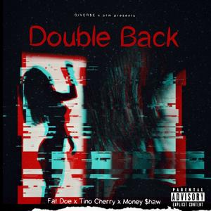 Double Back (feat. Tino Cherry & Money $haw) [Explicit]