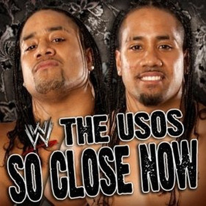 WWE: So Close Now(The Usos)