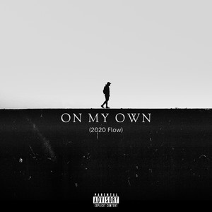 On My Own (2020 Flow) (Explicit)