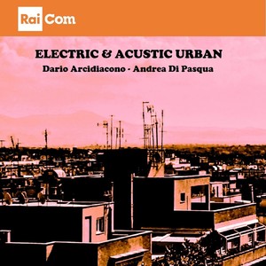 ELECTRIC & ACUSTIC URBAN (Colonna Sonora Originale del Programma Tv "Protestantesimo")