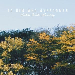 To Him Who Overcomes (feat. Spencer Roth)