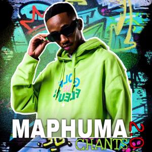 Maphuma Chants 2.0 (Scotts Maphuma Remix)