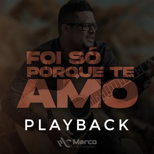 Foi Só Porque Te Amo (Playback)