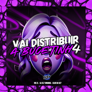 VAI DISTRIBUIR A BUCETINHA (Explicit)