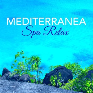 Mediterranea Spa Relax – Musica Rilassante per Day Spa, Sauna, Massaggio e Restorative Yoga