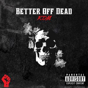 Better Off Dead (Explicit)