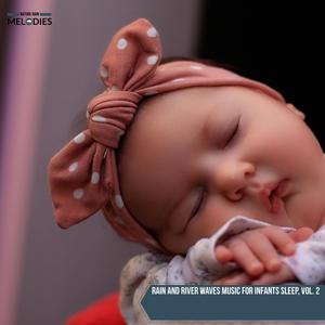 Rain and River Waves Music for Infants Sleep, Vol. 2