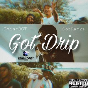 Got Drip (feat. GotRackz) [Explicit]