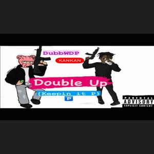 Double Up / Keepin it P (Explicit)