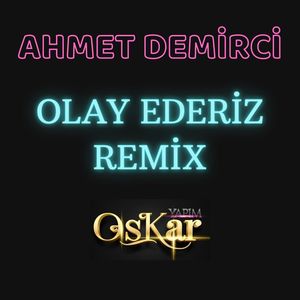 Olay Ederiz (Remix)