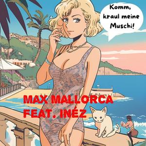 Komm kraul meine Muschi (feat. Max Mallorca feat. Inéz)