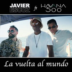 La vuelta al mundo (feat. Havana 500)