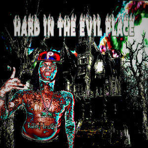 HARD IN THA EVIL PLACE *DONT LISTEN AT 3AM* (Explicit)