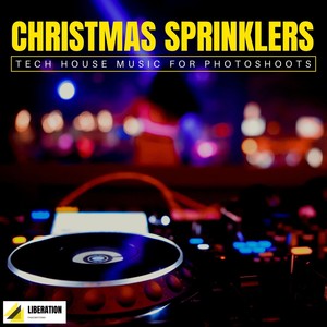 Christmas Sprinklers: Tech House Music for Photoshoots