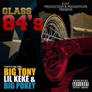 Glass 84's (feat. Big Tony, Lil Keke & Big Pokey) [Explicit]