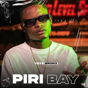 PIRI BAY (feat. Yeye Bronx)