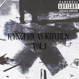 KYNGERIC VS KHYREN, Vol. 1 (Explicit)