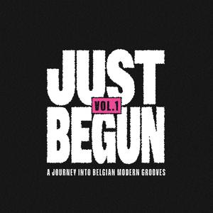 Just Begun Vol.1 / A Journey Into Belgian Modern Grooves