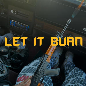 Let It Burn (Explicit)