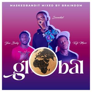 Global (feat. Kofi Mars & Baby lifa) [Explicit]